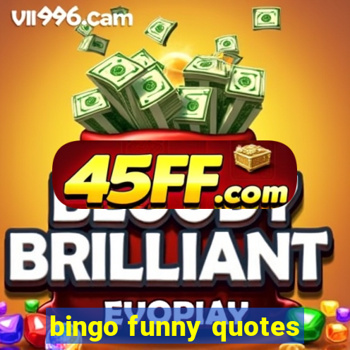 bingo funny quotes